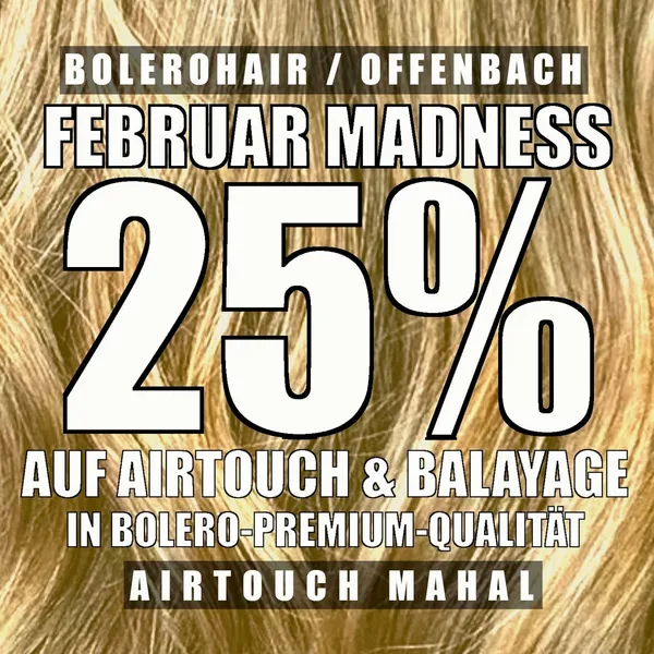 Werbegrafik „Februar Madness: 25 % auf Airtouch & Balayage“